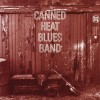Canned Heat Blues Band [Original Recording Remastered]