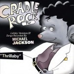 Lullaby Versions Of Songs Recorded By Michael Jackson详情
