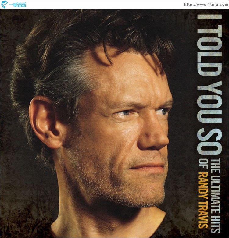 I Told You So - The Ultimate Hits Of Randy Travis