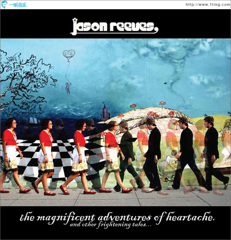 The Magnificent Adventures Of Heartache [And Other Frightening Tales...]