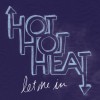 Hot Hot Heat Let Me In [JNRSNCHZ Mix] 试听