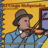 El Ciego Melquiades Alma Del Alma 试听