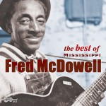 The Best Of Mississippi Fred Mcdowell详情
