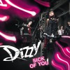 Dizzy Sick Of You 试听