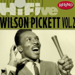 Rhino Hi-Five: Wilson Pickett [Vol. 2]详情