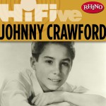 Rhino Hi-Five: Johnny Crawford详情