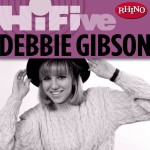 Rhino Hi-Five: Debbie Gibson详情