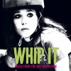 Whip It [Music From The Motion Picture]