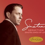 Seduction: Sinatra Sings Of Love