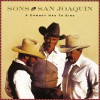 Sons Of The San Joaquin A Cowboy Has To Sing (Album Version) 试听