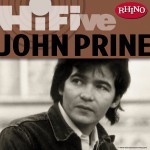 Rhino Hi-Five: John Prine详情