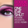 Robbie Rivera One Eye Shut (Robbie Rivera's 2010 Remix) 试听