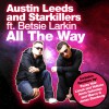 Austin Leeds & Starkillers feat. Betsie Larkin All The Way (feat. Starkillers) 试听