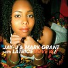 Jay-J & Mark Grant with Latrice Love Is (Radio Edit) (Radio Edit) 试听