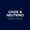 Oxide And Neutrino Dem Girlz (I Don't Know Why) (Instrumental) 试听
