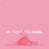 We Fight Til Death