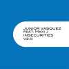 Junior Vasquez Featuring Maxi J Insecurities (Fol-Chen Electro Radio Edit) 试听