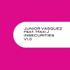 Junior Vasquez Featuring Maxi J Insecurities (Fumix Dub) 试听