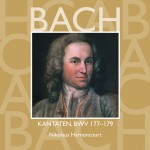 Bach, JS : Sacred Cantatas BWV Nos 177 - 179