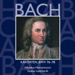 Bach, JS : Sacred Cantatas BWV Nos 76 - 78