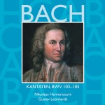 Bach, JS : Sacred Cantatas BWV Nos 103 - 105