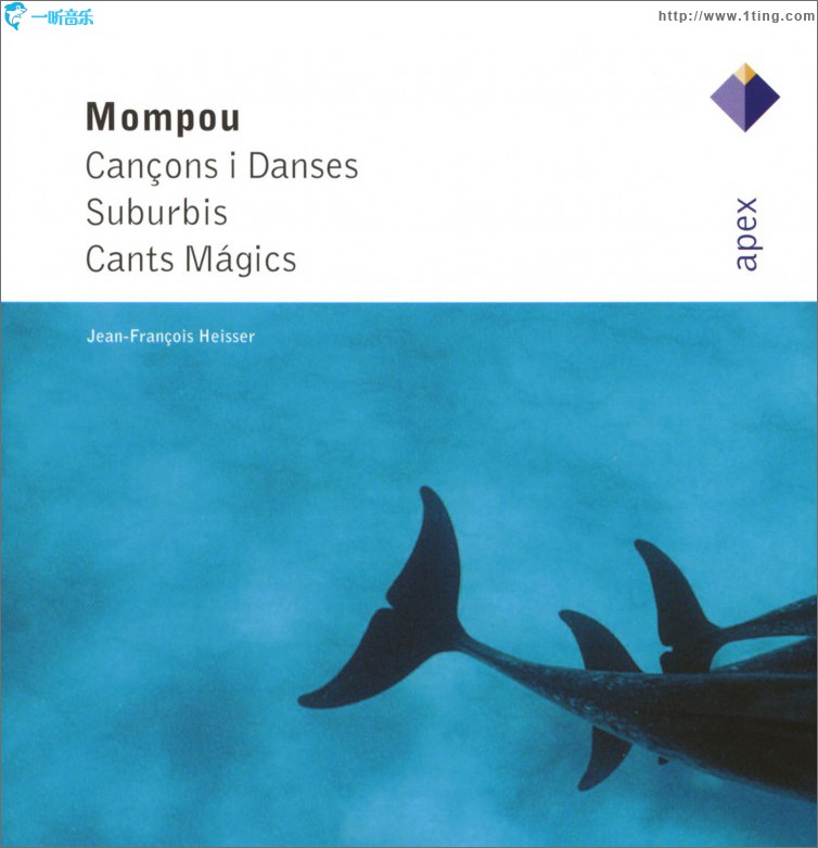 Mompou : Cançons i Danses, Suburbis, & Cants Mágics - Apex