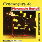 Frammenti di...Perangelo Bertoli详情