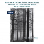 Pastoral of Computerized World - Baltic Chamber Music详情