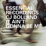 Bolland C.J-It Ain't Gonna Be详情