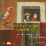 Selva y Vergel de Músicas: Forest and Orchard of Music: The True Sounds of Quito详情