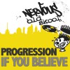 Progression If You Believe (DJ Disciple's Believe Mix) 试听