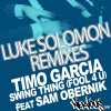 Timo Garcia Swing Thing (Fool 4 U) feat Sam Obernik (Luke Solomon Mix) 试听