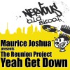 Maurice Joshua Presents The Reunion Project Yeah Get Down (E-Smoove Yeah Dub) 试听
