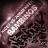 Nice7 & Jorgensen Bambinos (Original Mix) 试听