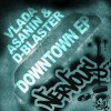 Vlada Asanin & D-Blaster Down Town (Original Mix) 试听