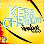 Kerri Chandler's Nervous Tracks详情