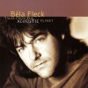 Bela Fleck and the Flecktones Up And Running (Acoustic Version) 试听