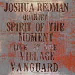 Spirit Of The Moment: Live At The Village Vanguard详情