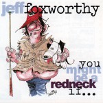 You Might Be A Redneck If...详情