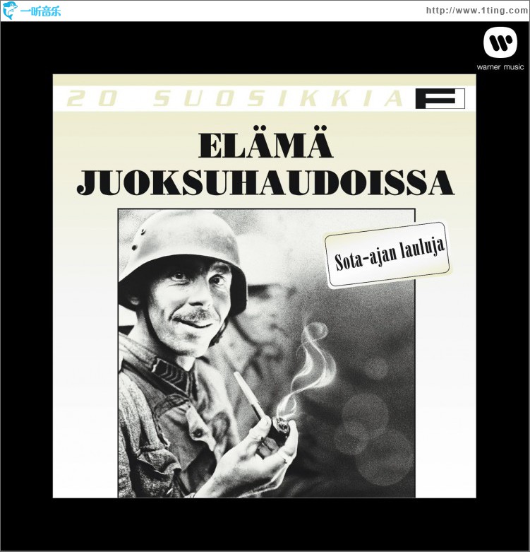 20 Suosikkia / Elämä juoksuhaudoissa / Sota-ajan lauluja