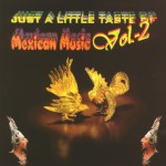 Just a little taste of Mexican Music Vol. 2详情