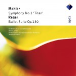Mahler : Symphony No.1, 'Titan' & Reger : Ballet Suite - Apex详情