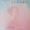 Mary Epworth Long Gone 试听