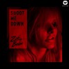 Zoë Badwi Shoot Me Down (Radio Edit) 试听