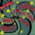 I Believe In The Way You Move (1 Track DMD)详情