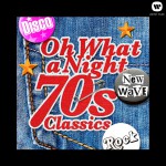 Oh What A Night - 70's Classics
