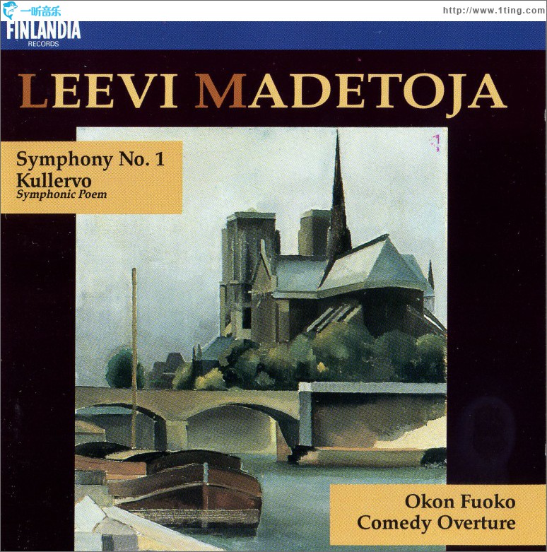 Madetoja : Symphony No.1 Op.29, Kullervo Op.15, Okon Fuoko Op.58, Comedy Overtur