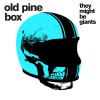They Might Be Giants Old Pine Box 试听