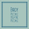Birdy People Help The People 试听