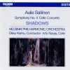 Aulis Sallinen : Shadows Op.52, Cello Concerto Op.44, Symphony No.4
